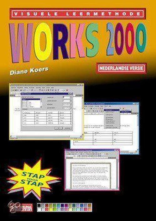 Works 2000 / Visuele leermethode 9789022943663 D. Koers, Boeken, Informatica en Computer, Gelezen, Verzenden