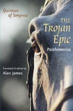 The Trojan Epic: Posthomerica, Quintus, Smyrnaeus   ,,, Zo goed als nieuw, Quintus, Smyrnaeus, Verzenden