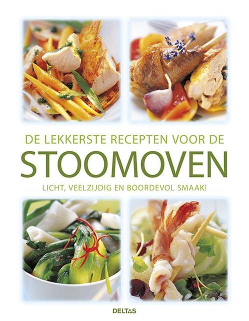 De lekkerste recepten voor de stoomoven 9789044736564, Boeken, Kookboeken, Zo goed als nieuw, Verzenden