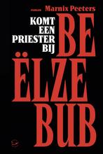 Komt een priester bij Beëlzebub 9789464594706 Marnix Peeters, Boeken, Verzenden, Gelezen, Marnix Peeters