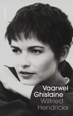 Vaarwel Ghislaine 9789052400006 Wilfried Hendrickx, Boeken, Verzenden, Gelezen, Wilfried Hendrickx