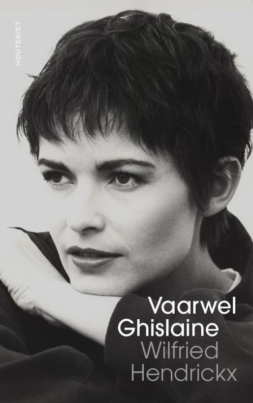 Vaarwel Ghislaine 9789052400006 Wilfried Hendrickx, Boeken, Overige Boeken, Gelezen, Verzenden