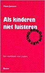 Als kinderen niet luisteren 9789060099988, Gelezen, Hans Janssen, Verzenden