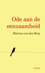Ode aan de eenzaamheid 9789025909055 Marinus van den Berg, Boeken, Verzenden, Zo goed als nieuw, Marinus van den Berg