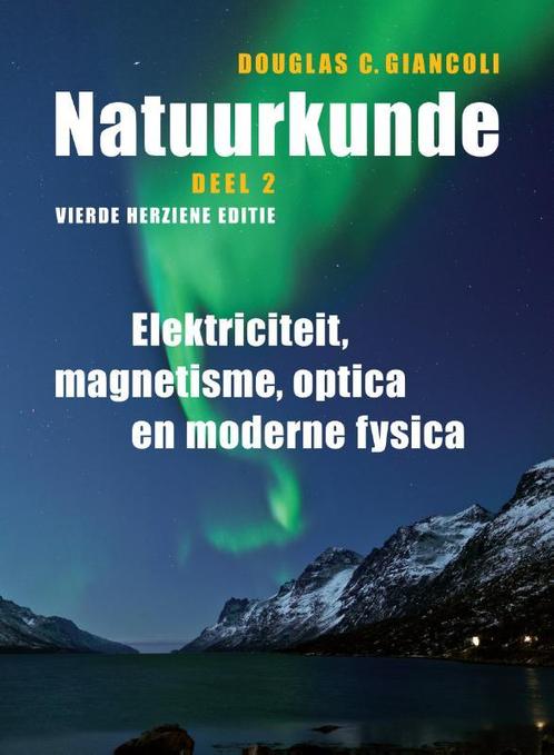 Natuurkunde Deel 2 Elektriciteit, magnetisme, optica en, Livres, Livres scolaires, Envoi