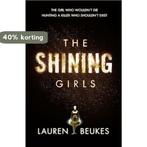 The Shining Girls 9780007464562 Lauren Beukes, Verzenden, Zo goed als nieuw, Lauren Beukes