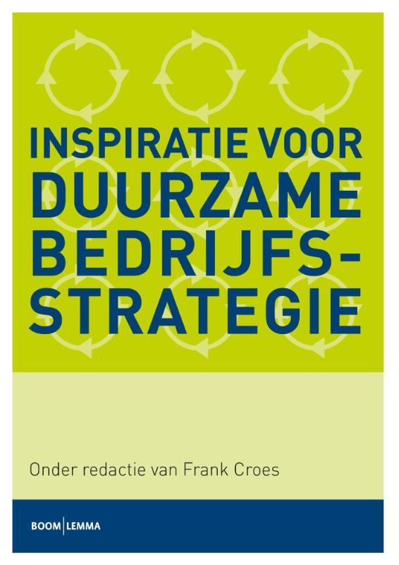 Inspiratie voor duurzame bedrijfsstrategie 9789089536563, Boeken, Economie, Management en Marketing, Gelezen, Verzenden