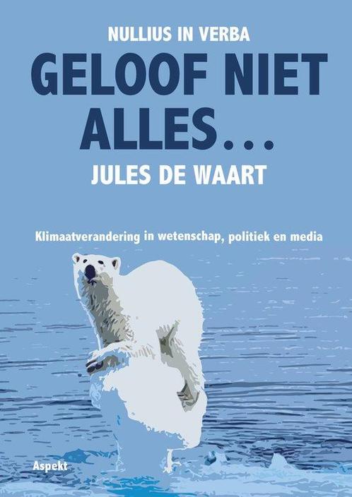 Geloof niet alles… 9789464871791 Jules De Waart, Boeken, Wetenschap, Zo goed als nieuw, Verzenden
