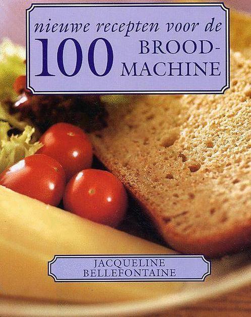 100 NIEUWE RECEPTEN VOOR BROODMACHINE 9789059471085, Boeken, Kookboeken, Gelezen, Verzenden