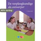 De verpleegkundige als ontwerper 9789006952360, Boeken, Verzenden, Zo goed als nieuw, Hendrik van der Ham