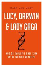 Lucy, Darwin & Lady Gaga 9789400511927, Mark van Vugt, Verzenden