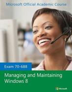 Exam 70-688 Managing and Maintaining Windows 8 9781118591932, Verzenden, Zo goed als nieuw, Microsoft Official Academic Course