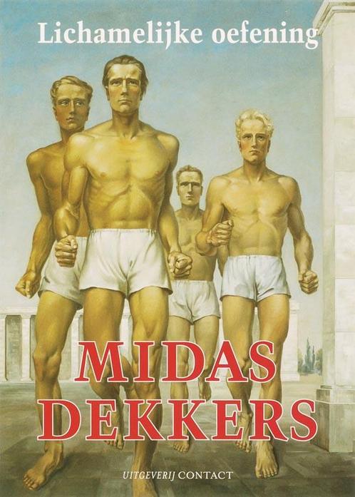 Lichamelijke oefening 9789025427337 Midas Dekkers, Boeken, Wetenschap, Gelezen, Verzenden