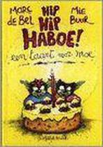 Hip hip haboe een taart voor moe ! /, Boeken, Kinderboeken | Jeugd | 13 jaar en ouder, Verzenden, Gelezen, Marc de Bel