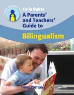 A Parents and Teachers Guide to Bilingualism 9781847690005, Verzenden, Gelezen, Colin Baker