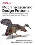 Machine Learning Design Patterns 9781098115784, Boeken, Verzenden, Gelezen, Valliappa Lakshmanan