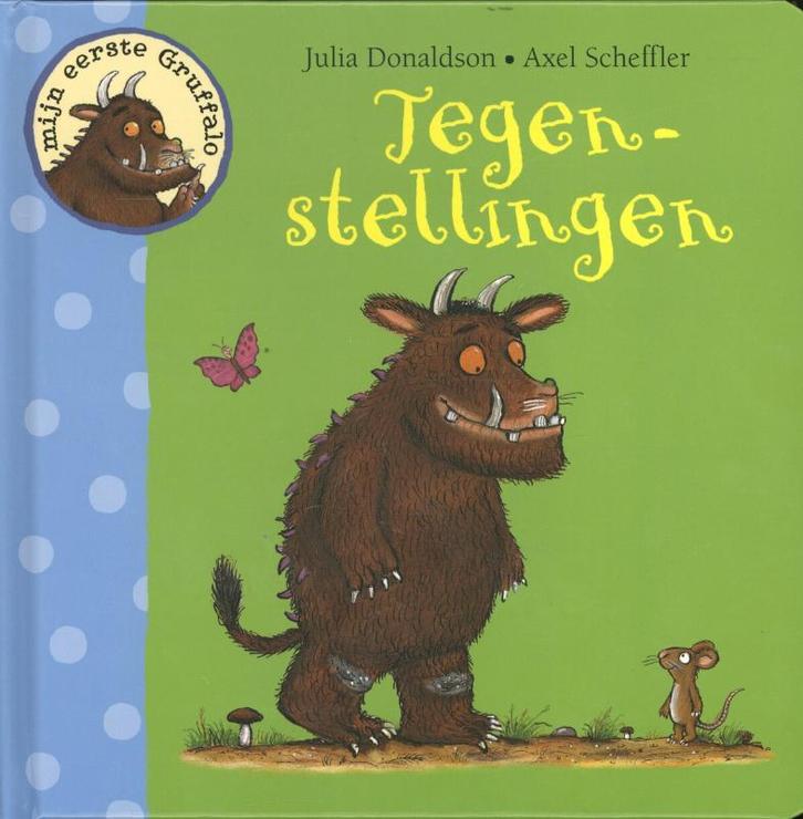 Tegenstellingen / Mijn eerste Gruffalo 9789047705017, Boeken, Kinderboeken | Baby's en Peuters, Zo goed als nieuw, Verzenden