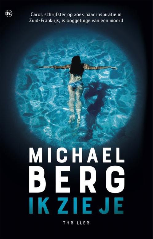 Ik zie je 9789044351569 Michael Berg, Boeken, Thrillers, Gelezen, Verzenden