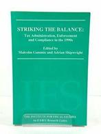Striking the Balance: Tax Administration, Enforcement and, Boeken, Overige Boeken, Zo goed als nieuw, Malcolm Gammie QC, A.J. Shipwright