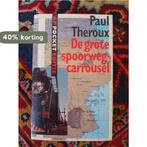 GROTE SPOORWEGCARROUSEL 9789029548953 Paul Theroux, Verzenden, Gelezen, Paul Theroux