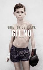 Gij nu 9789044629354 Griet Op de Beeck, Boeken, Verzenden, Gelezen, Griet Op de Beeck
