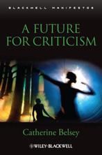 A Future for Criticism 9781405169561 Catherine Belsey, Boeken, Verzenden, Gelezen, Catherine Belsey