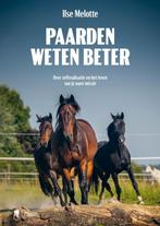 Paarden weten beter 9789493387577 Ilse Melotte, Verzenden, Zo goed als nieuw, Ilse Melotte