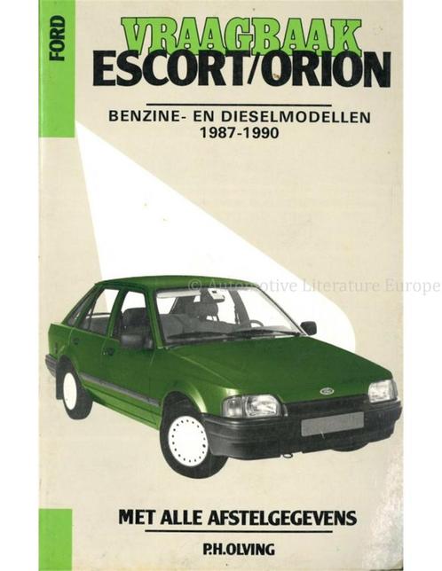 1987 - 1990 FORD ESCORT / ORION, BENZINE / DIESEL,VRAAGBAAK, Autos : Divers, Modes d'emploi & Notices d'utilisation