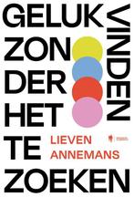Geluk vinden zonder het te zoeken 9789463935098, Boeken, Verzenden, Zo goed als nieuw, Lieven Annemans