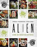 Alien, le livre de recettes officiel  Oseland, C...  Book, Livres, Oseland, Chris-Rachael, Verzenden