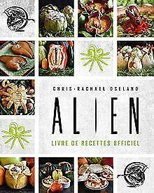 Alien, le livre de recettes officiel  Oseland, C...  Book, Livres, Livres Autre, Envoi