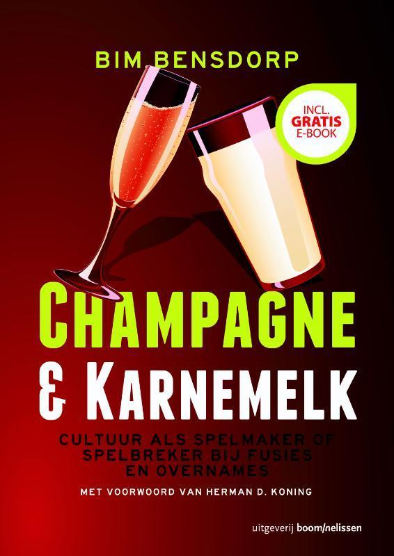 Champagne en karnemelk 9789024402083 Bim Bensdorp, Boeken, Economie, Management en Marketing, Gelezen, Verzenden