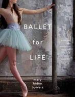 Ballet For Life 9780847858378, Verzenden, Mary Helen Bowers, Mary Helen Bowers