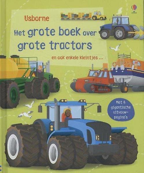 Grote boek over grote tractors 9781409565635, Boeken, Overige Boeken, Zo goed als nieuw, Verzenden
