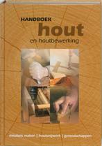 Handboek hout en houtbewerking 9789058410641, Boeken, Verzenden, Gelezen