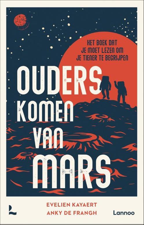 Ouders komen van Mars 9789401491228 Evelien Kayaert, Boeken, Overige Boeken, Gelezen, Verzenden