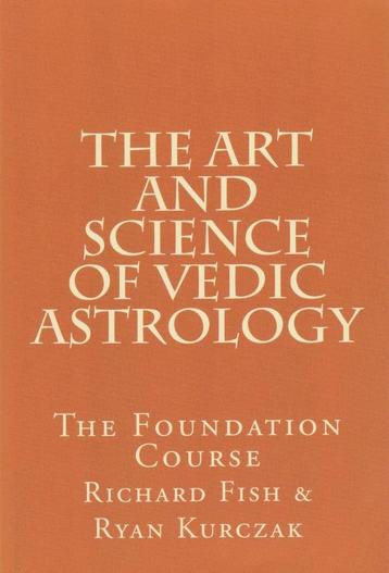 The Art and Science of Vedic Astrology - Ryan Kurczak, Richa beschikbaar voor biedingen