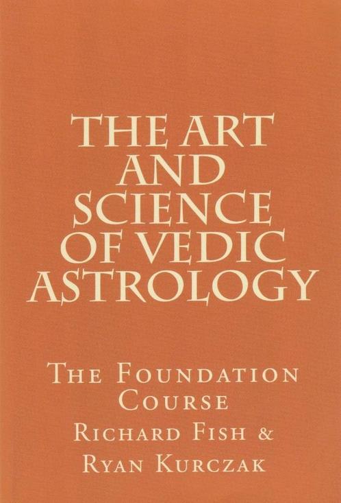 The Art and Science of Vedic Astrology - Ryan Kurczak, Richa, Livres, Ésotérisme & Spiritualité, Envoi