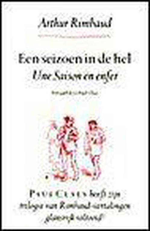 Seizoen In De Hel 9789025346782 Arthur Rimbaud, Boeken, Gedichten en Poëzie, Zo goed als nieuw, Verzenden