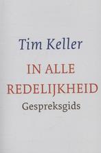 In alle redelijkheid 9789051944624, Livres, Religion & Théologie, T. Keller, Tim Keller, Verzenden