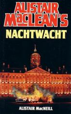 ALISTAIR MACLEANS NACHTWACHT (GEB) 9789022510582, Boeken, Verzenden, Gelezen, Alastair MacNeill