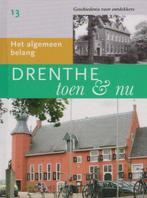Drenthe toen en nu - deel 13: Het algemeen belang / Drenthe, Boeken, Verzenden, Zo goed als nieuw, O. Doornbos