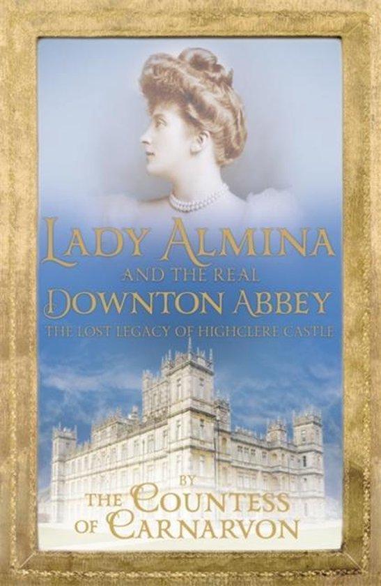 Lady Almina & The Real Downton Abbey 9781444730845, Boeken, Taal | Engels, Gelezen, Verzenden