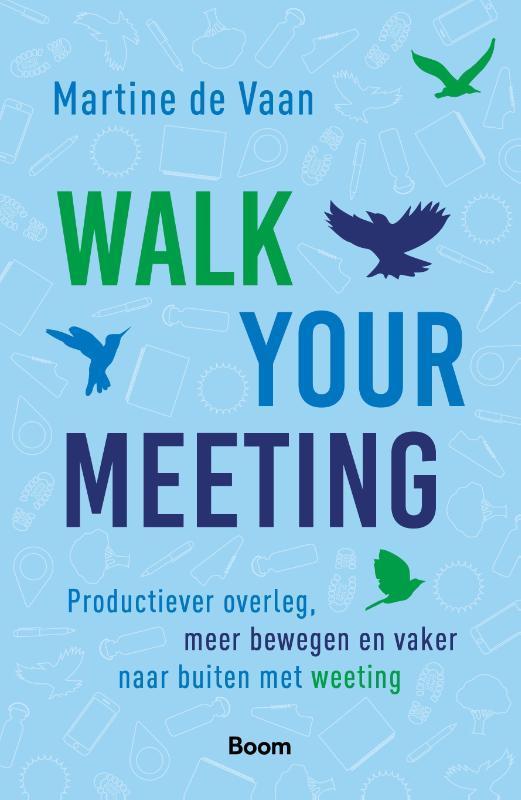 Walk your meeting 9789024442669 Martine de Vaan, Boeken, Economie, Management en Marketing, Gelezen, Verzenden