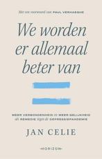 We worden er allemaal beter van 9789464104288 Jan Celie, Boeken, Verzenden, Zo goed als nieuw, Jan Celie
