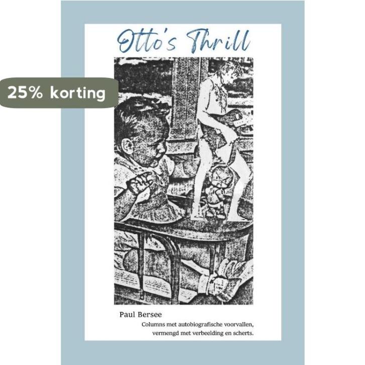 Ottos thrill 9789083324463 Paul Bersee, Livres, Littérature, Envoi