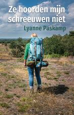 Ze hoorden mijn schreeuwen niet 9789492435149 Lyanne Paskamp, Boeken, Verzenden, Zo goed als nieuw, Lyanne Paskamp