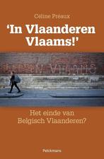 In Vlaanderen Vlaams! 9789028969049, Boeken, Zo goed als nieuw, CÉLine Butaye, Verzenden