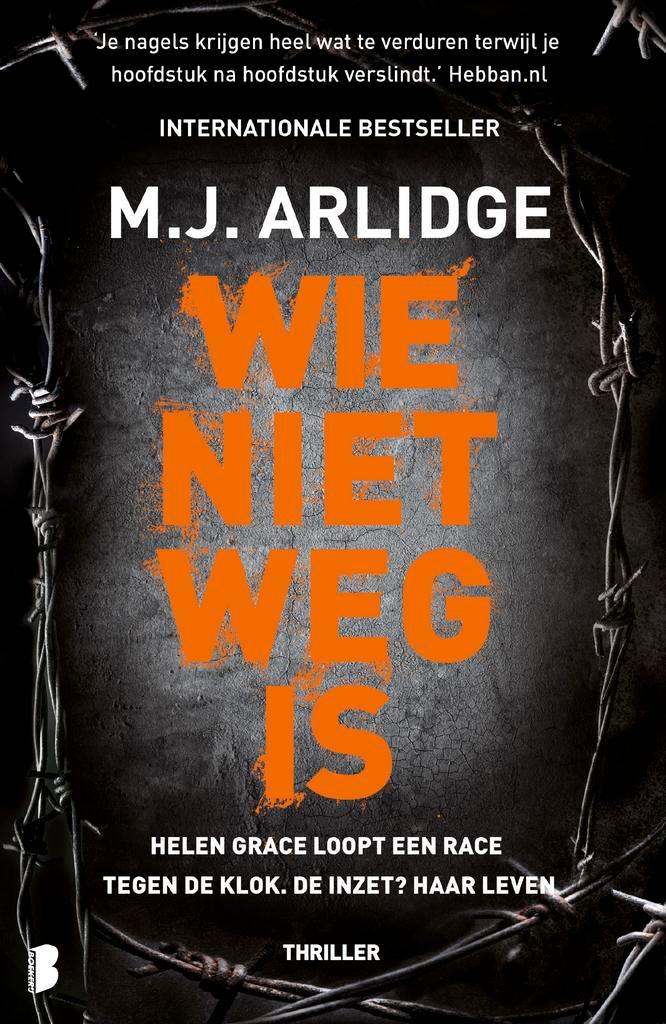 Wie niet weg is / Helen Grace / 6 9789022595695 M.J. Arlidge, Boeken, Thrillers, Gelezen, Verzenden