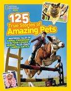 125 True Stories Of Amazing Pets 9781426314599, National Geographic Kids, National Geographic Kids, Zo goed als nieuw, Verzenden